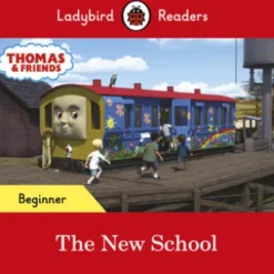 Ladybird Readers Beginner Level - Thomas the Tank Engine - The New School (ELT Graded Reader)