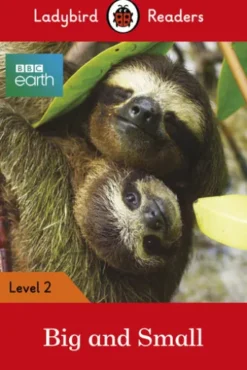 Ladybird Readers Level 2 - BBC Earth - Big and Small (ELT Graded Reader)