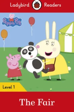 Ladybird Readers Level 1 - Peppa Pig - The Fair (ELT Graded Reader)