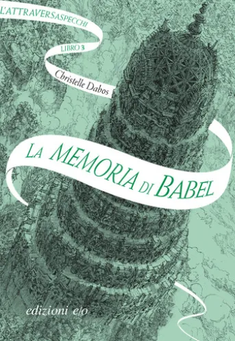 La memoria di Babel. L'Attraversaspecchi - 3
