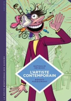 La petite Bédéthèque des Savoirs - L'artiste contemporain. Sociologie de l'art d'aujourd'hui.
