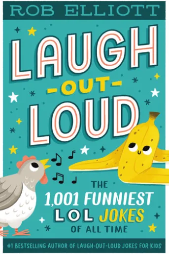 Laugh-Out-Loud: The 1,001 Funniest LOL Jokes of All Time