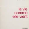 La vie comme elle vient