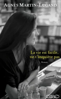La vie est facile, ne t'inquiète pas