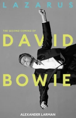 Lazarus: The Second Coming of David Bowie