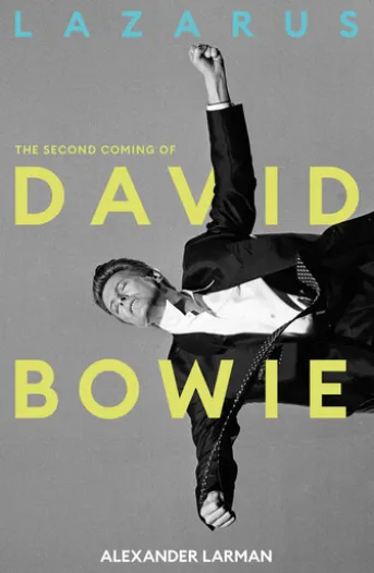 Lazarus: The Second Coming of David Bowie