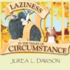 Laziness in the Valley of Circumstance