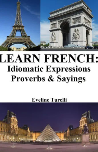 Learn French: Idiomatic Expressions ‒ Proverbs & Sayings