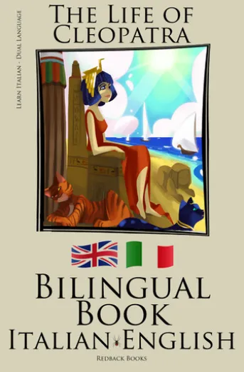 Learn Italian - Bilingual Book (Italian - English) The Life of Cleopatra
