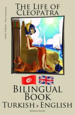 Learn Turkish - Bilingual Book (Turkish - English) The Life of Cleopatra