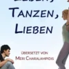 Leben, Tanzen, Lieben