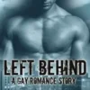 Left Behind (A Gay Romance Story)