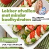 Lekker afvallen met minder koolhydraten
