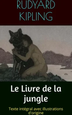 Le Livre de la jungle (Intégrale avec illustrations)