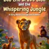 Leo the Brave Lion and the Whispering Jungle