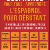 L’Espagnol Pour Tous - apprendre l’espagnol pour débutant (Vol 2)