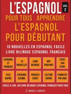L’Espagnol Pour Tous - apprendre l’espagnol pour débutant (Vol 2)
