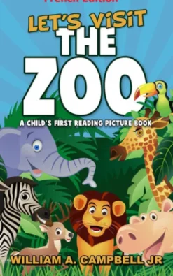 Let's visit the Zoo! A Children's book with Pictures of Zoo Animals (French Version)
