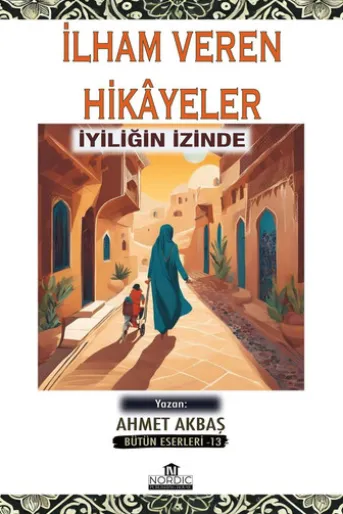 İlham Veren Hikâyeler- İyiliğin İzinde
