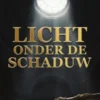 LICHT ONDER DE SCHADUW