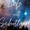 Liefs uit Schotland