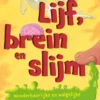 Lijf, brein en slijm