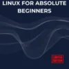 Linux for Absolute Beginners