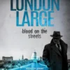 London Large: Blood on the Streets