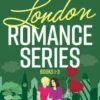 London Romance Series, Books 1-3