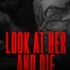 Look at Her and Die