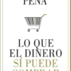 Lo que el dinero sí puede comprar