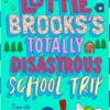 Lottie Brooks's Totally Disastrous School-Trip