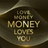 Love Money, Money Loves You