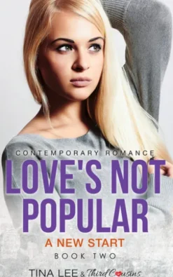 Love's Not Popular - A New Start (Book 2) Contemporary Romance
