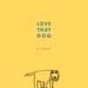 Love That Dog