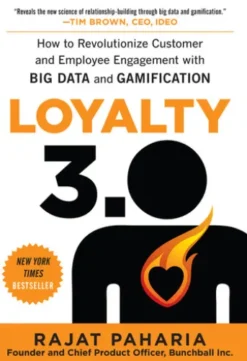 Loyalty 3.0: How to Revolutionize Customer and Employee Engagement with Big Data and Gamification