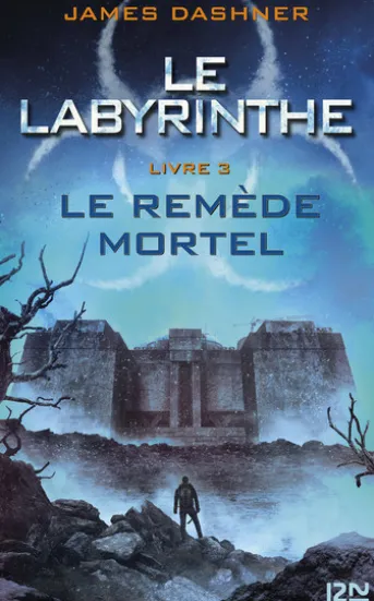 L'épreuve - tome 3 Le Remède mortel