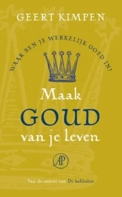 Maak goud van je leven