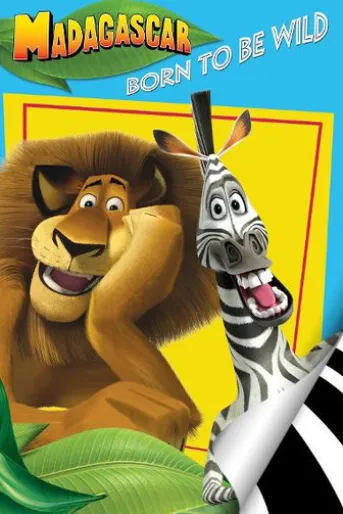 Madagascar: Born To Be Wild