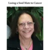 Madeleine - Losing a Soul Mate to Cancer