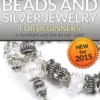 Making Jewelry With Beads And Silver Jewelry For Beginners : A Complete and Step by Step Guide
