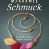 Makramee Schmuck - Knüpftechniken für Trendteile.