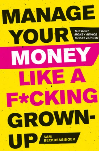 Manage Your Money Like a F*cking Grown-Up