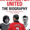 Manchester United: The Biography