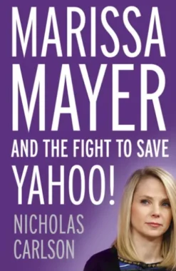 Marissa Mayer and the Fight to Save Yahoo!