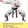 Martial Arts Pressure Points: Medium Range