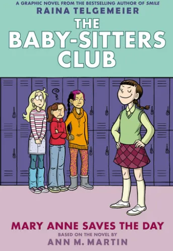 Mary Anne Saves the Day: A Graphic Novel (The Baby-Sitters Club #3)