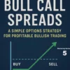 Mastering Bull Call Spreads