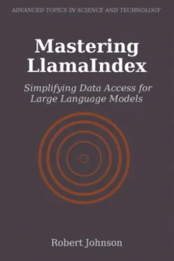 Mastering LlamaIndex
