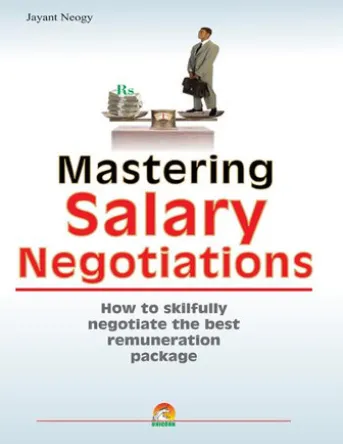Mastering Salary Negotiations - How to skilfully negotiate the best remuneration package